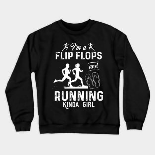 I'm A Flip Flops Running Kinda Girl Crewneck Sweatshirt